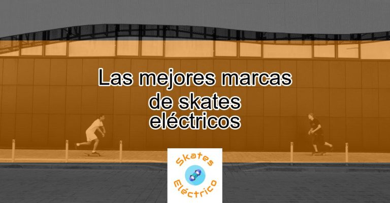 COMPARATIVA DE LOS MEJORES SKATES ELECTRICOS DEL MERCADO